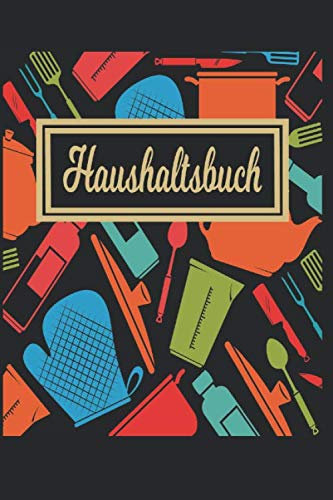 MEIN HAUSHALTSBUCH: Haushaltsbuch für 12 Monate zum Eintragen: Finanzen organisieren, planen und verwalten - Sehr Übersichtlicher Planer für Gehalt, Kredite, Ersparnisse, Sparkonto u.v.m