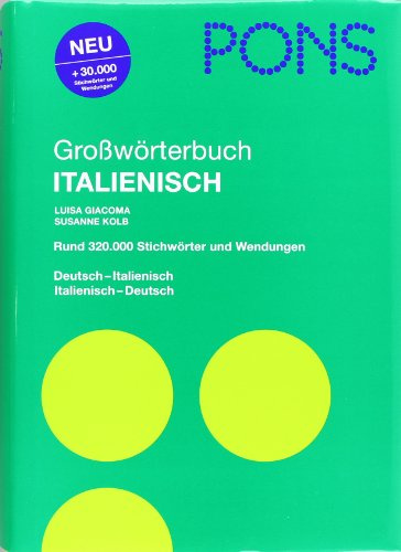 PONS Großwörterbuch Italienisch: Deutsch-Italienisch / Italienisch-Deutsch, Rund 320.000 Stichwörter und Wendungen