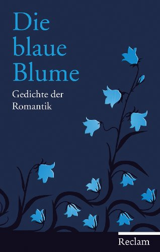 Die blaue Blume: Gedichte der Romantik
