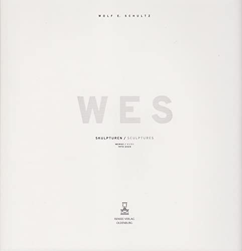 WES: Skulpturen / Werke 1970 - 2020