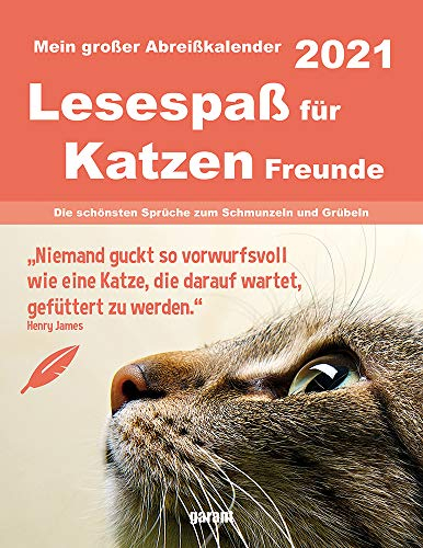 Abreißkalender Katzenfreunde 2021: Die schönsten Sprüche zum Schmunzeln und Grübeln