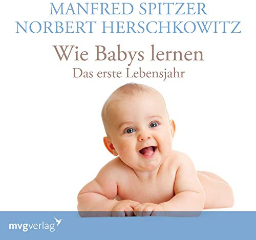 Wie Babys lernen - das erste Jahr: Lesung