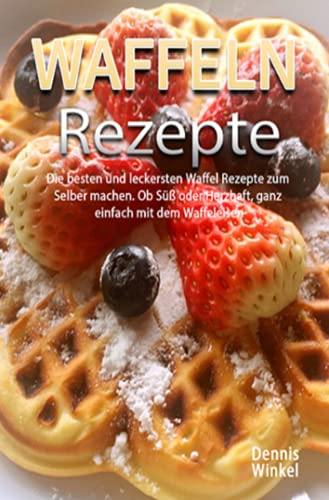Waffeln Rezepte 2021#: Die besten und leckersten Waffel Rezepte zum Selber machen. Ob Süß oder Herzhaft, ganz einfach mit dem Waffeleisen