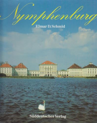 Nymphenburg. Schloß und Garten, Pagodenburg, Badenburg, Magdalenenklause, Amalienburg.