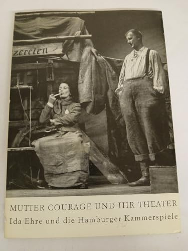 Mutter Courage und ihr Theater: Ida Ehre und die Hamburger Kammerspiele