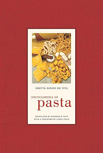 Encyclopedia of Pasta (California Studies in Food and Culture) (Volume 26)