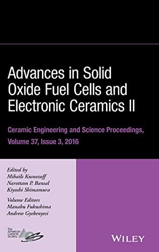 Advances in Solid Oxide Fuel Cells and Electronic Ceramics II: Issue 3 (37)