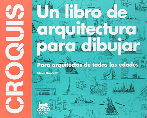 Croquis: Para arquitectos de todas las edades (SIN COLECCION)
