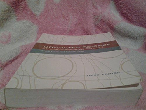 Computer Science: A Structured Programming Approach Using C (3rd Edition)