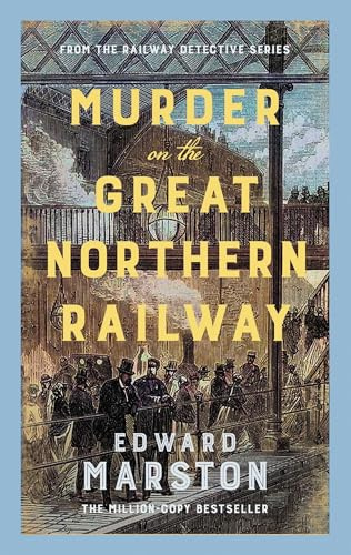 Murder on the Great Northern Railway: The bestselling Victorian mystery series (Railway Detective)