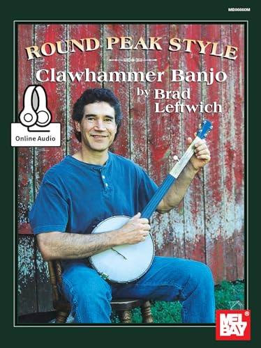 Round Peak Style Clawhammer Banjo: Includes Online Audio