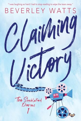 Claiming Victory: A Romantic Comedy: Volume 1 (The Shackleford Diaries)