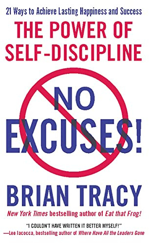No Excuses!: The Power of Self-Discipline