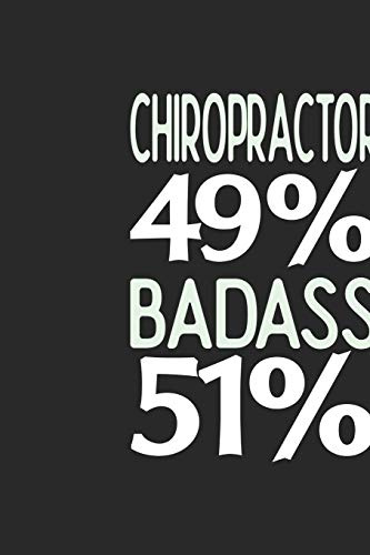 Chiropractor 49 % BADASS 51 %: Chiropractor Notebook | Chiropractor Journal | 110 SKETCH Paper Pages | 6 x 9 | Handlettering | Logbook