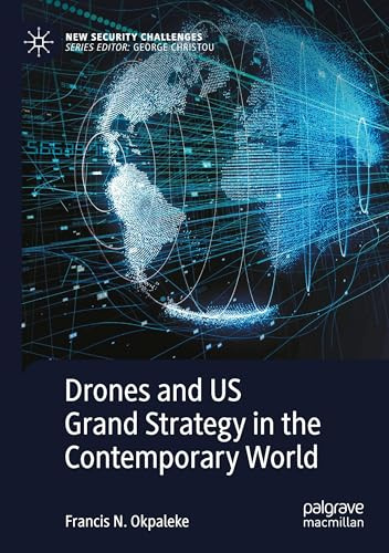 Drones and US Grand Strategy in the Contemporary World