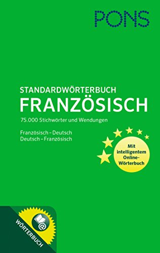 PONS Standardwörterbuch Französisch: 75.000 Stichwörter und Wendungen. Mit intelligentem Online-Wörterbuch. Französisch-Deutsch / Deutsch-Französisch: ... Mit intelligentem Online-Wörterbuch