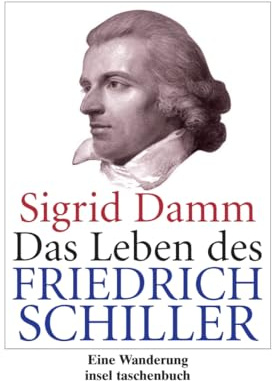 Das Leben des Friedrich Schiller: Eine Wanderung (insel taschenbuch)