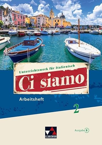 Ci siamo B / Ci siamo B AH 2: Unterrichtswerk für Italienisch (Ci siamo B: Unterrichtswerk für Italienisch)