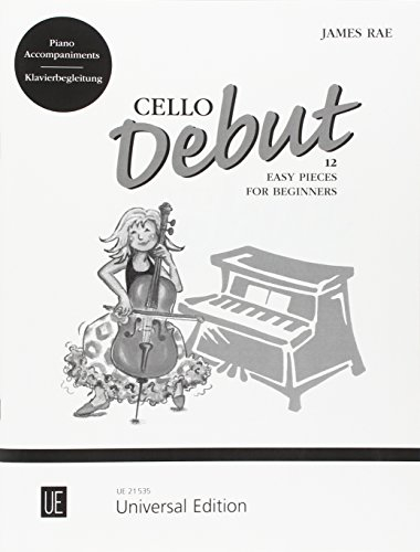 Cello Debut – Klavierbegleitung für 1-2 Violoncelli mit CD und Klavierbegleitung: Zwölf leichte Stücke für AnfängerInnen