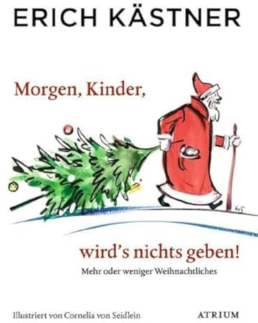 Morgen, Kinder, wird's nichts geben: Mehr oder weniger Weihnachtliches