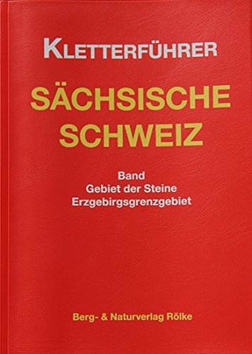 Kletterführer Gebiet der Steine: Kletterführer Sächsische Schweiz / Band Gebiet der Steine, Erzgebirgsgrenzgebiet