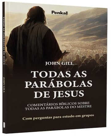 livro todas as parabolas de jesus john gill penkal