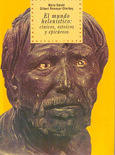 El mundo helenístico: cínicos, estoicos y epicúreos: Cinicos, Estoicos y Epic: 12 (Historia del pensamiento y la cultura)