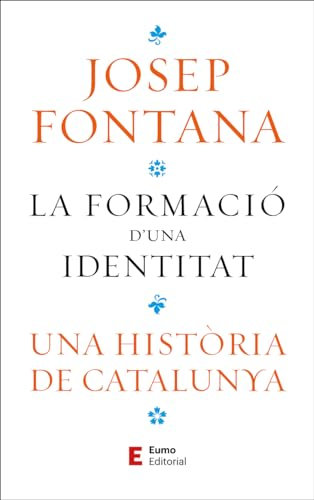 La Formacio D'una Identitat - Una Historia De Catalunya: Una història de Catalunya (Història i territori)