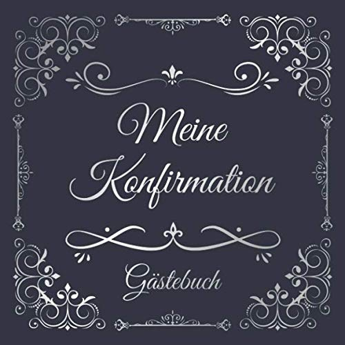 Meine Konfirmation Gästebuch: Erinnerungsbuch Album - Edel Geschenkidee zum Eintragen und Ausfüllen von Glückwünschen für den Konfirmand / ... Motiv: Vintage Blau Silber Ornamente