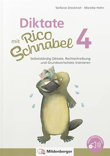 Diktate mit Rico Schnabel, Klasse 4: Selbstständig Diktate, Rechtschreibung und Grundwortschatz trainieren (Rico Schnabel Deutsch)