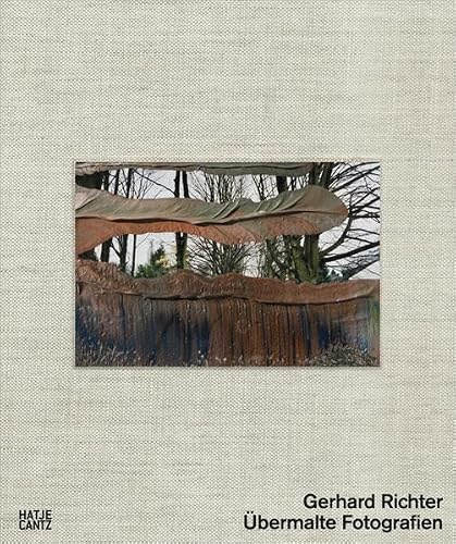 Gerhard Richter: Übermalte Fotografien: Katalog zur Ausstellung im Museum Morsbroich, Leverkusen, 2008/2009 und Centre de la photographie Geneve, Genf, 2009