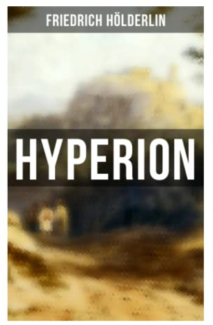 Hyperion: Lyrischer Entwicklungsroman aus dem 18. Jahrhundert