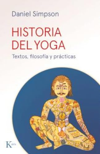 Historia del yoga: Textos, filosofía y prácticas (Sabiduría perennE)