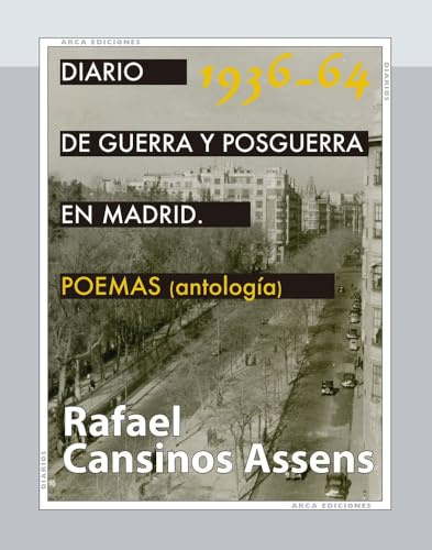 Diario de guerra y posguerra en Madrid, 1936-1964. POEMAS (antología): 25 (Arca Ediciones)