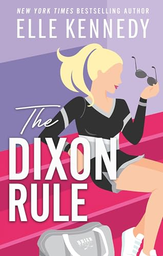The Dixon Rule: The addictive, must-read hockey romance from TikTok sensation, Elle Kennedy!