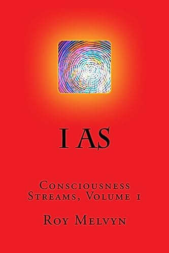 I As: Volume 1 (Consciousness Streams)