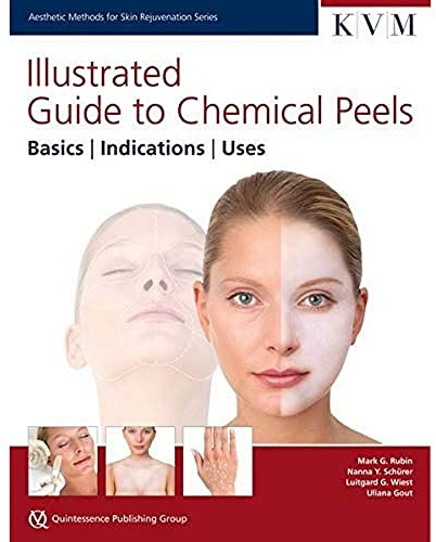Illustrated Guide to Chemical Peels: Basics | Indications | Uses (Aesthetic Methods for Skin Rejuvenation)
