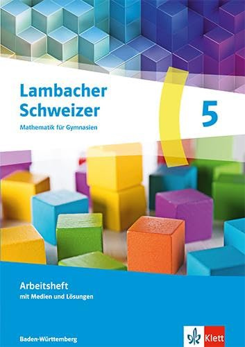 Lambacher Schweizer Mathematik 5. Ausgabe Baden-Württemberg: Arbeitsheft mit Medien und Lösungen Klasse 5 (Lambacher Schweizer Mathematik. Ausgabe Baden-Württemberg ab 2025)