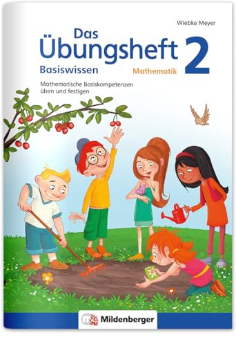 Das Übungsheft Basiswissen Mathematik 2: Mathematische Basiskompetenzen üben und festigen