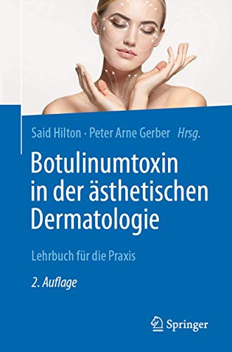 Botulinumtoxin in der ästhetischen Dermatologie: Lehrbuch für die Praxis