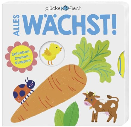 Glücksfisch: Alles wächst!: Schieben, Drehen, Klappen