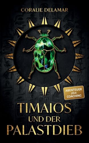 Timaios und der Palastdieb: Historisches Fantasy-Abenteuer plus Coaching!