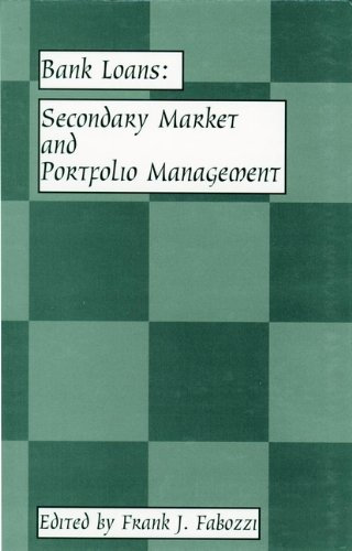 Bank Loans: Secondary Market and Portfolio Management (Frank J. Fabozzi Series Book 167) (English Edition)
