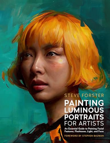 Painting Luminous Portraits for Artists: An Essential Guide to Painting Facial Features, Fleshtones, Light, and Form (11)