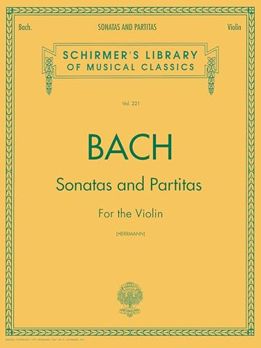 J.s. bach: sonatas and partitas for the violin: Schirmer Library of Classics Volume 221 Violin Solo
