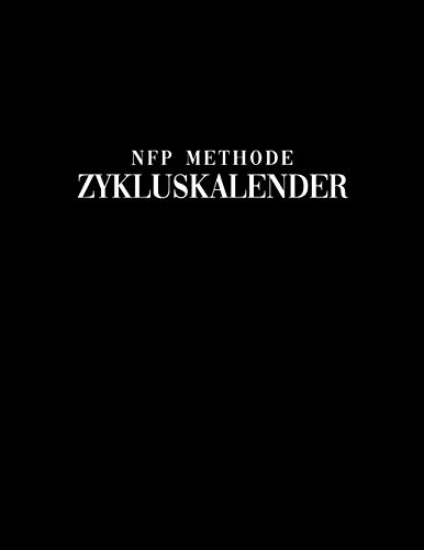 NFP Methode Zykluskalender: NFP Tagebuch, 60 Zyklus-Tabellen zum Ausfüllen für die Natürliche Familienplanung & Verhütung mit der symptothermalen Methode 21.6 x 27.9 cm, 128 Seiten (Zyklustagebuch)