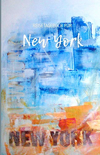 Reisetagebuch für New York: Reiseerlebnisse in New York festhalten | Soft Cover matt | Für Reisende: Tagebuch in DIN A5 | innen liniert | Schöne ... zum Verschenken | Reisejournal | Reisenotizen