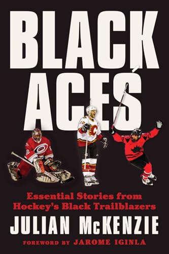 Black Aces: Essential Stories from Hockey's Black Trailblazers