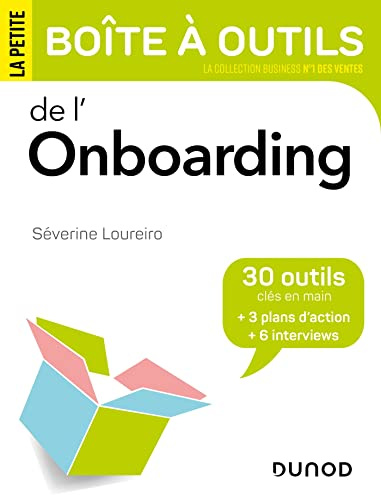 La petite boîte à outils de l'Onboarding: 30 outils et 3 plans d'action