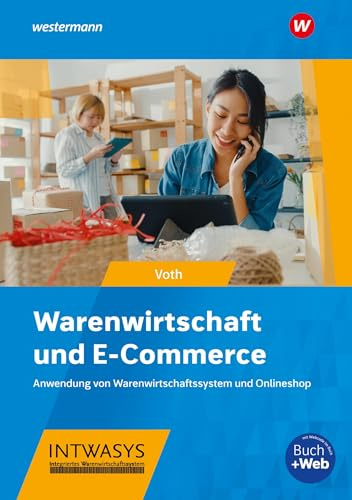 Warenwirtschaft und E-Commerce: Anwendung von Warenwirtschaftssystem und Onlineshop Schulbuch